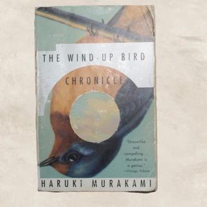 “The Wind-Up Bird Chronicle” by Haruki Murakami